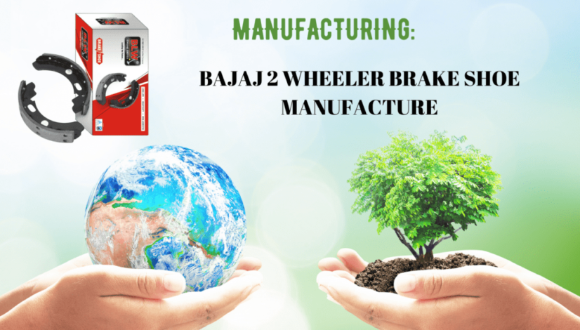 SUSTAINABLE AUTOMOTIVE MANUFACTURING: Bajaj 2 Wheeler Brake Shoe Manufacture